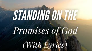 Standing on the Promises of God with lyrics  Beautiful Hymn [upl. by Teece]