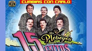 Los Plebeyos 15 Exitos Cumbias Con Carlo  Cumbias Para Bailar [upl. by Shalna]