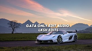 Gata Only『Edit Audio』By Lksh Edits [upl. by Aley]