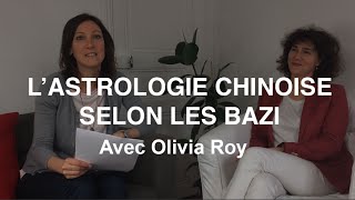 Lastrologie chinoise ou BAZI avec Olivia Roy [upl. by Luapnoj]