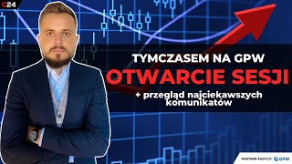 PKN Orlen PKOBP XTB Cognor  Tymczasem na GPW  Otwarcie sesji GPW  0202 [upl. by Carpet]