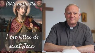 La Bible en continu  1ère lettre de Saint Jean [upl. by Harbison]