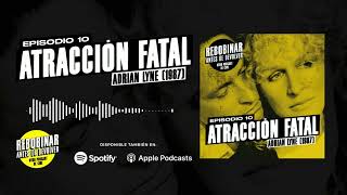 Ep 10 Atracción fatal Dios patria y familia Adrian Lyne 1987 [upl. by Ymar]