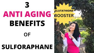 3 Anti Aging Benefits of Sulforaphane [upl. by Abibah195]