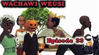 WACHAWI WEUSI Episode 33 [upl. by Anual]