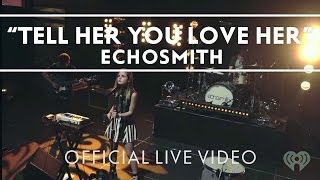 Echosmith  Tell Her You Love Her Live [upl. by Abla]