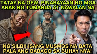 TATAY NA OFW PINABAYAAN NG MGA ANAK NG TUMANDA AT NAWALAN NG SILBI ISANG MUSMOS NA BBATA PALA ANG [upl. by Cas143]