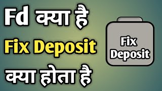 Fd Ka Kya Matlab Hota Hai  Fixed Deposit Kya Hai  Fixed Deposit Kya H  What Is Fd [upl. by Aidualk962]