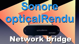 Sonore opticalRendu network bridge and streamer [upl. by Erelia]