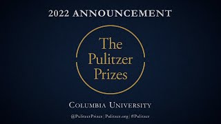 2022 Pulitzer Prize Announcement [upl. by Leighton]