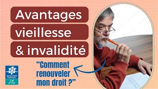 Avantages vieillesse et invalidité  comment renouveler votre droit [upl. by Siward734]