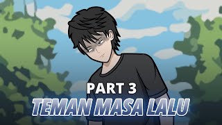 TEMAN MASA LALU PART 3  Animasi Drama Series [upl. by Konstanze]