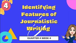 Identifying Features of Journalistic Writing ll English 4 Quarter 4 Week 4 [upl. by Beisel656]