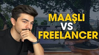 Freelancer Olmak vs Maaşlı Çalışmak Avantajlar ve Dezavantajlar [upl. by Lede]