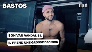 Bastos  son van vandalisé il prend une grosse décision [upl. by Naivatco]