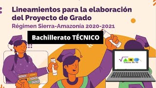 Lineamiento para la elaboración del PROYECTO DE GRADO Bachillerato TÉCNICO [upl. by Tchao]