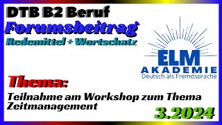 Forumsbeitrag schreiben B2 Beruf  Thema Workshop zum Zeitmanagement [upl. by Aicnatsnoc]