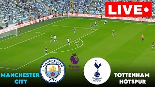 🔴LIVE Manchester City vs Tottenham Hotspur I Premier League 2024  Match Streaming [upl. by Akoek567]