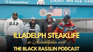 ILLADELPH STEAK LIFE X THE BLACK RASSLIN PODCAST IN PHILADELPHIA [upl. by Atiras139]