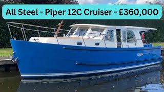 Boat Tour  The All New All Steel  All New Piper 12C Cruiser  £360000 [upl. by Radnaskela]