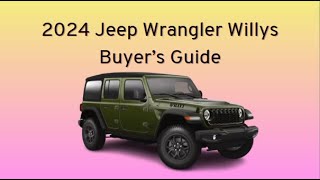 2024 Jeep Wrangler Willys Buyer’s Guide [upl. by Hsirahc]