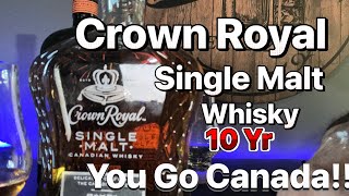 Crown Royal Single Malt 10 yr Whisky Review Ive never been a fan but🤔 [upl. by Eiruam]