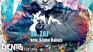 DENIZ  ZAJ krm Szabó Balázs EUFÓRIA 2012 [upl. by Kanter]