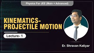 KINEMATICS  PROJECTILE MOTION Lecture1 FC  Best Physics Teacher In Kanpur [upl. by Sellihca]