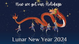 How we got our Holidays Lunar New Year 2024 [upl. by Trahern606]