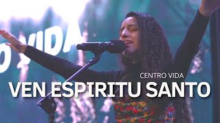 VEN ESPIRITU SANTO  DESCIENDE COMO FUEGO  STEPHANIE GUTIERREZ  VIDEO OFICIAL  CENTRO VIDA [upl. by Birdie677]