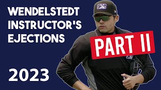 Wendelstedt Instructors 2023 Ejections Part II [upl. by Farmer]