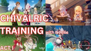 GENSHIN IMPACT V 44  CHIVALRIC TRAINING with Noelle Hangout Event Act I [upl. by Ayimat]