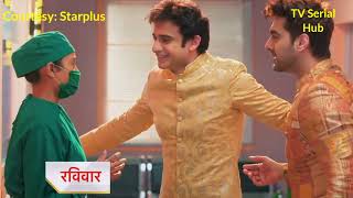 YRKKH New Update l Doctor Sirf Ek Hi Bacche Ko Bacha Paaye Kiska Bacha Hai Abhira Ya Ruhi Kayrkkh [upl. by Chev]