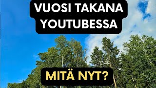 Vuosi takana YouTubessa  mitä nyt [upl. by Srini]