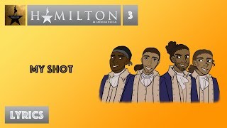 3 Hamilton  My Shot VIDEO LYRICS [upl. by Ramon371]