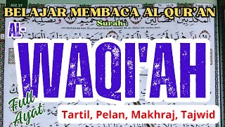 SURAH AL WAQIAH • BELAJAR MEMBACA ALQURAN PELAN TARTIL MAKHRAJ TAJWID • PENARIK REZEKI [upl. by Amaerd]