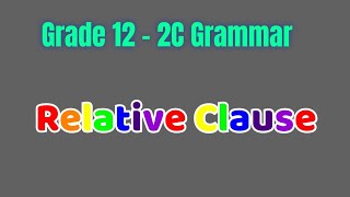 Grade 12  2C Grammar  Relative clause [upl. by Philo]