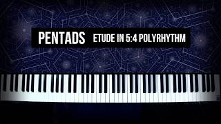 Playing and Composing with a 54 PolyrhythmPolymeter  Pentads Piano Etude [upl. by Carline256]