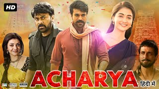 Acharya Full Movie In Hindi Dubbed  Chiranjeevi  Ram Charan  Pooja  Kajal  Review amp Facts HD [upl. by Nethsa210]