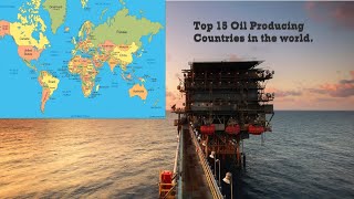 Top 15 Oil Producing Countries in the world 2022 [upl. by Daniels]