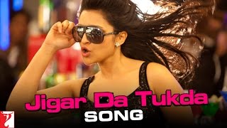 Jigar Da Tukda Song  Ladies vs Ricky Bahl  Ranveer Singh  Parineeti Chopra  Salim  Shraddha [upl. by Tamanaha]