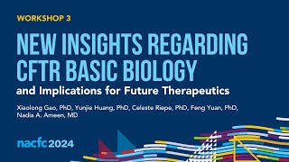 NACFC 2024  W03 New Insights Regarding CFTR Basic Biology and Implications for Future Therapeutics [upl. by Haelat]