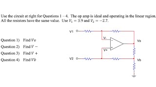 The op amp is ideal and operating in linear region Use 𝑉1  39 and 𝑉2  −27Find 𝑉𝑜 𝑉 − 𝑉  𝑉𝑏 [upl. by Nitsug77]