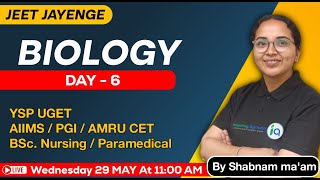 Biology Day  6  JEET JAYENGE 🔥Series for YSP UGET AIIMS PGI AMRU CET BSc Nursing  Paramedical [upl. by Eissej]