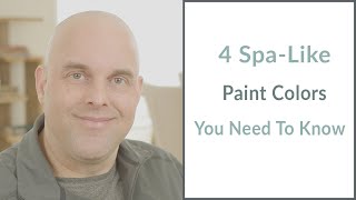 4 Spa Like Paint Colors You Need To Know [upl. by Young]