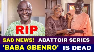 SAD NEWS Abattoir Baba Gbenro Moses Korede Are Is Dead [upl. by Sirehc775]