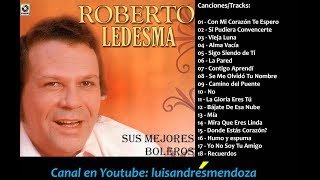 Roberto Ledesma  Grandes Exitos Recopilación Original 3 [upl. by Elonore]