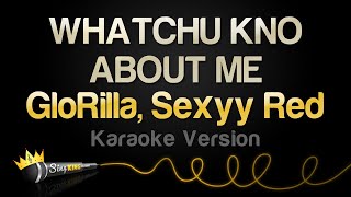 GloRilla Sexyy Red  WHATCHU KNO ABOUT ME Karaoke Version [upl. by Howland]