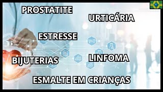 PROSTATITE  URTICÁRIA  ESTRESSE  LINFOMA  ESMALTE EM CRIANÇAS  BIJUTERIAS [upl. by Beulah]