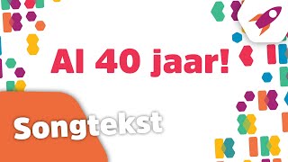 Al 40 jaar songtekst  Kinderen voor Kinderen [upl. by Kelwin]